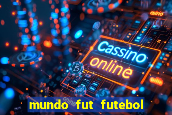 mundo fut futebol ao vivo